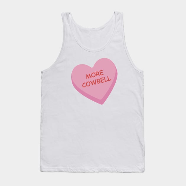 "More Cowbell" Funny Pink Candy Heart T-shirt Tank Top by burlybot